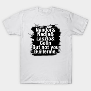 NOT YOU GUILLERMO-2 T-Shirt